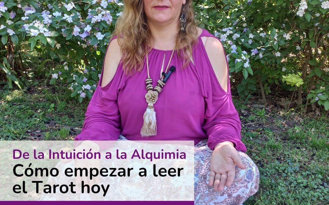 De la intuición a la alquimia: cómo empezar a leer el Tarot hoy