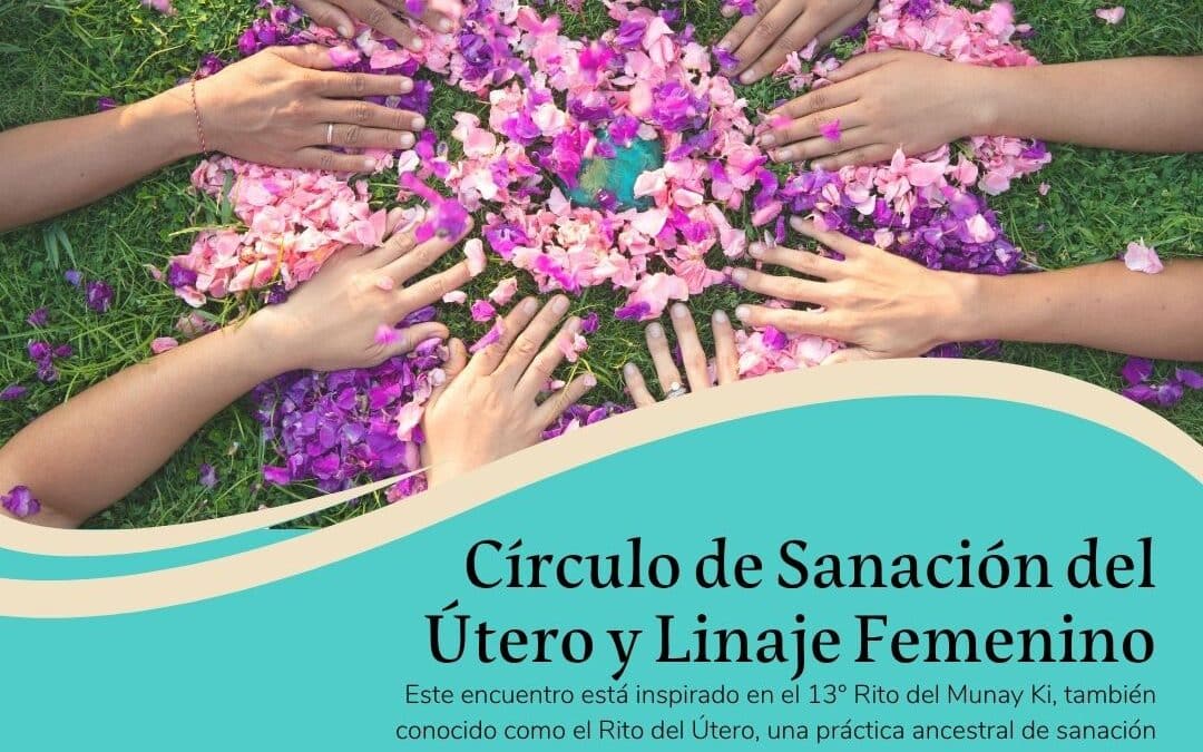 Círculo de Sanación del Útero y Linaje Femenino
