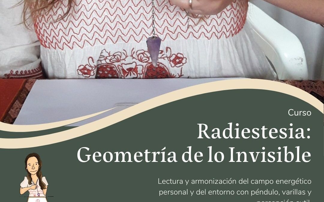 Radiestesia – Geometría de lo Invisible